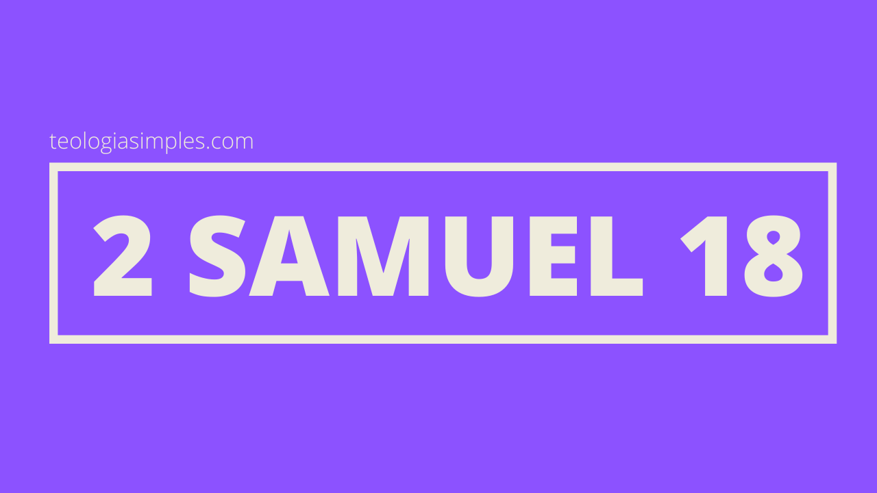 2 Samuel 18:9-18 - Bíblia