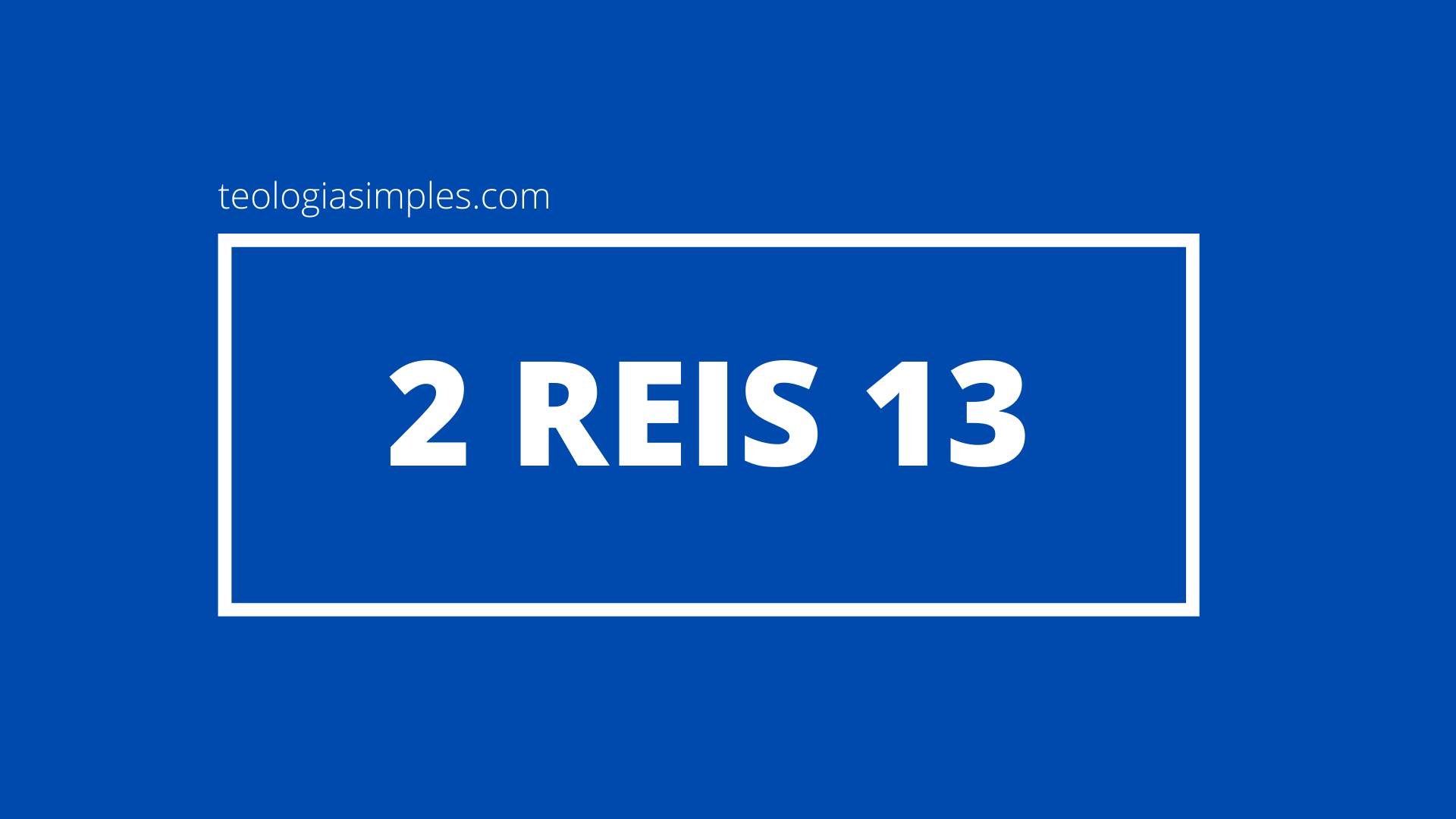2 Reis 13
